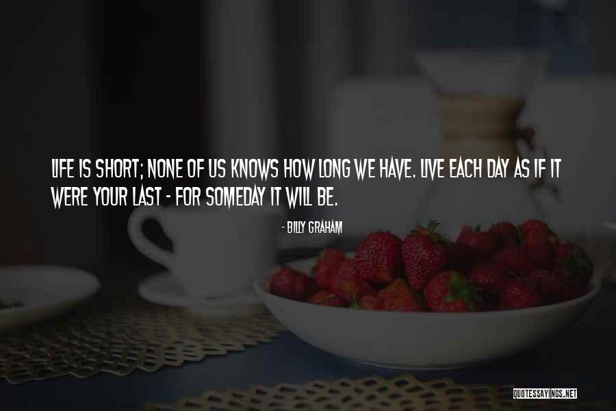 Time Short Quotes By Billy Graham Time Short Quotes By Billy Graham