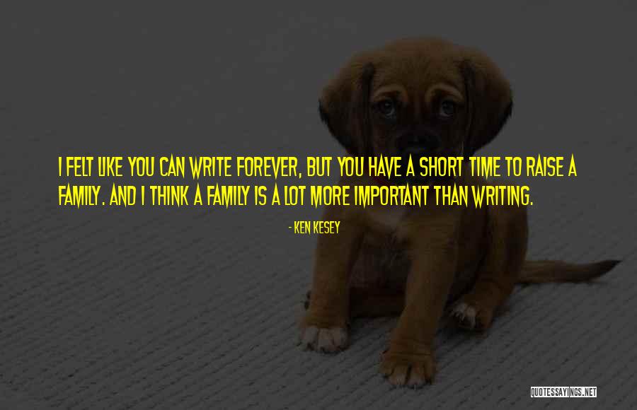 Time Short Quotes By Ken Kesey Time Short Quotes By Ken Kesey