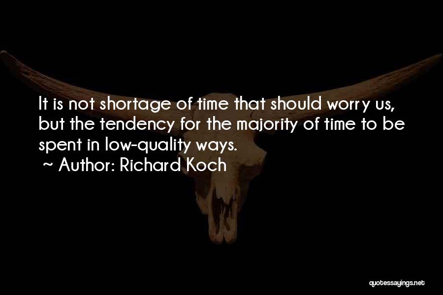 Time Shortage Quotes By Richard Koch