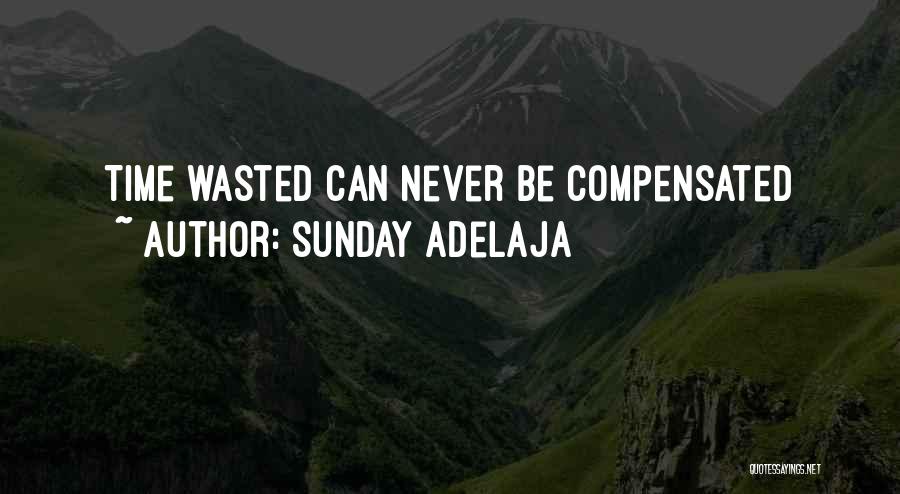 Time Should Not Be Wasted Quotes By Sunday Adelaja