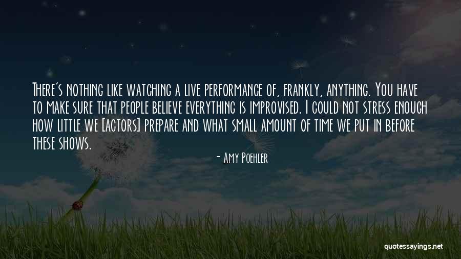 Time Shows Everything Quotes By Amy Poehler Time Shows Everything Quotes By Amy Poehler
