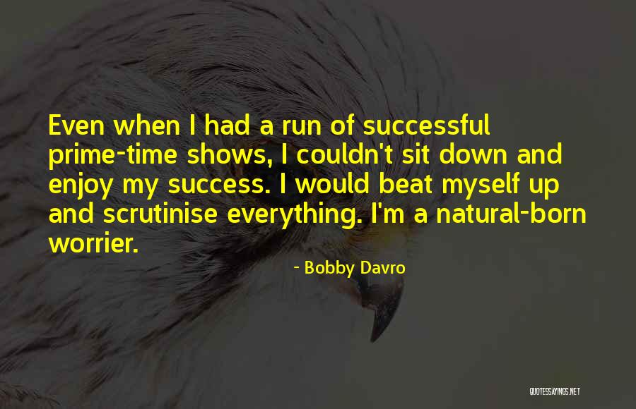 Time Shows Everything Quotes By Bobby Davro Time Shows Everything Quotes By Bobby Davro
