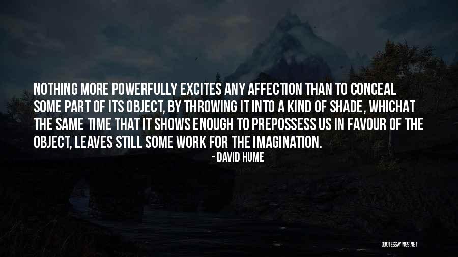 Time Shows Us Quotes By David Hume