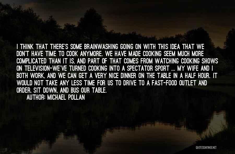 Time Shows Us Quotes By Michael Pollan