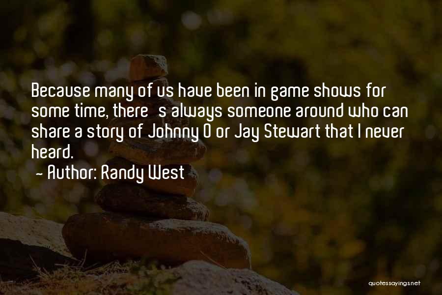 Time Shows Us Quotes By Randy West