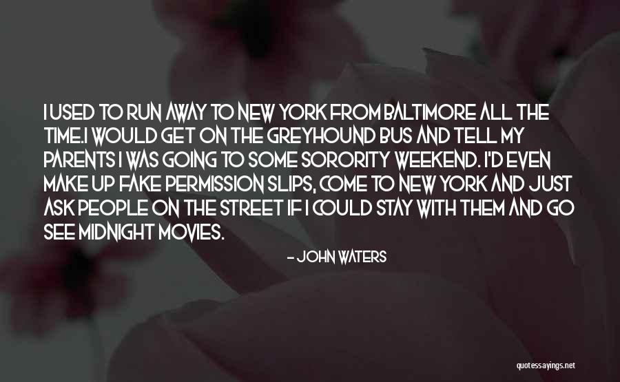 Time Slips Away Quotes By John Waters Time Slips Away Quotes By John Waters