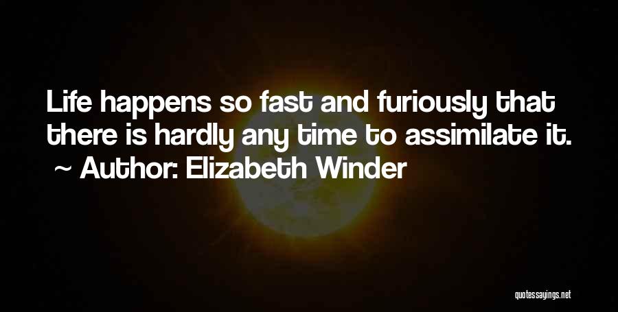 Time So Fast Quotes By Elizabeth Winder