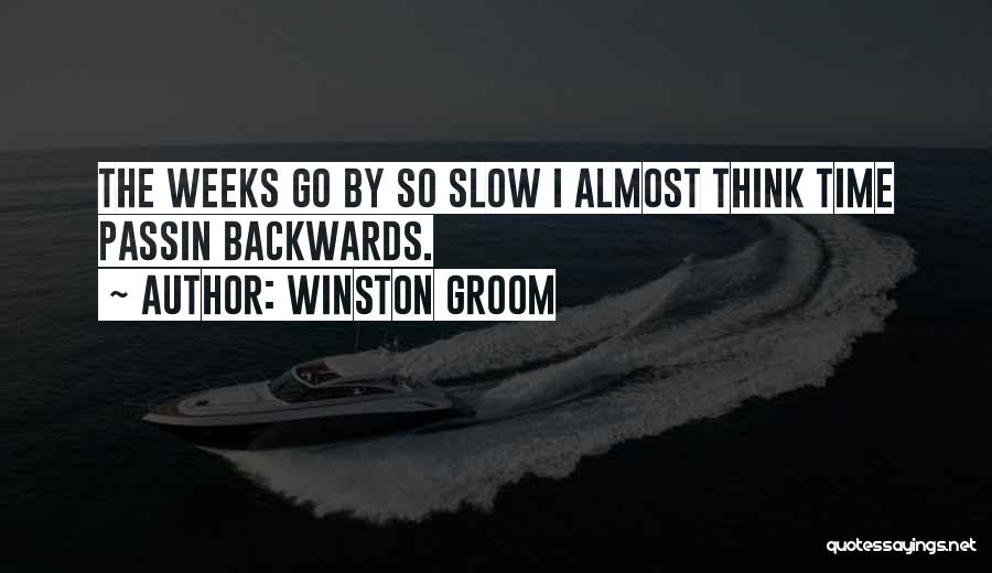 Time So Slow Quotes By Winston Groom