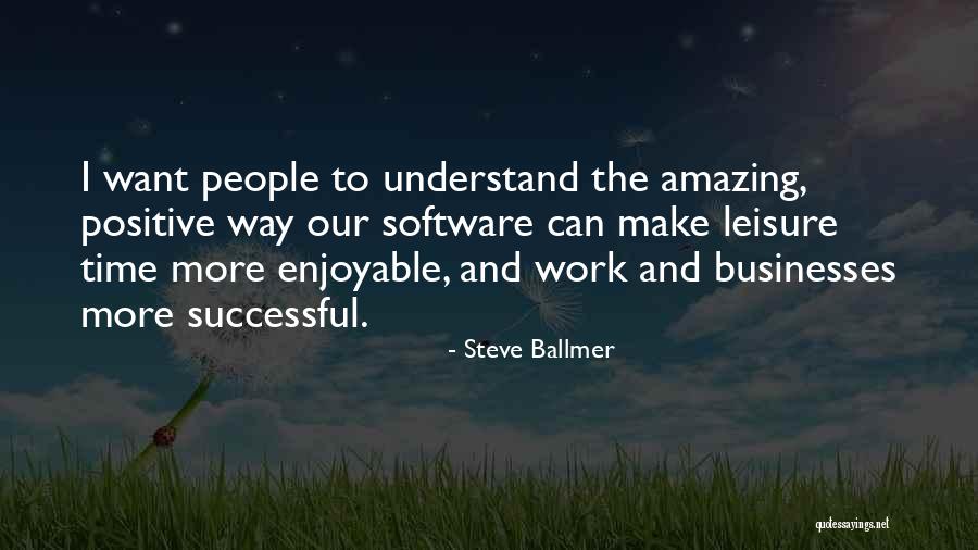 Time Software Quotes By Steve Ballmer Time Software Quotes By Steve Ballmer