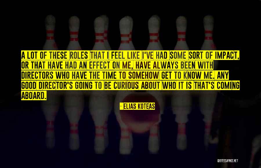Time Some Quotes By Elias Koteas Time Some Quotes By Elias Koteas