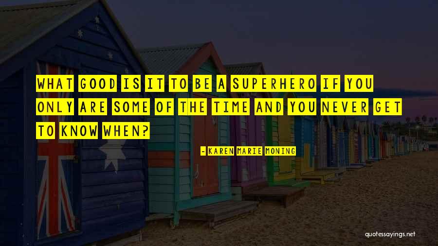 Time Some Quotes By Karen Marie Moning Time Some Quotes By Karen Marie Moning