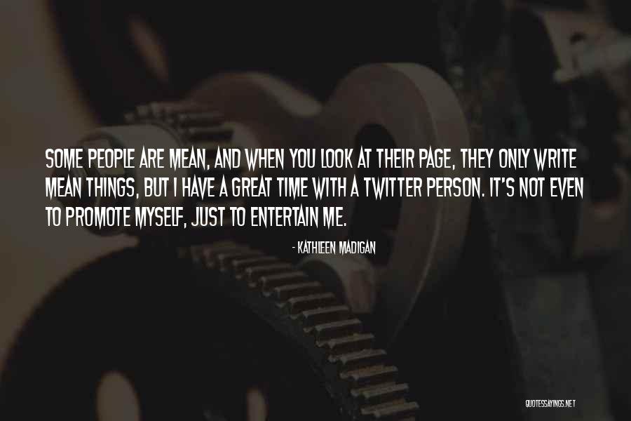 Time Some Quotes By Kathleen Madigan Time Some Quotes By Kathleen Madigan