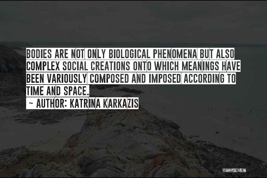 Time Space Quotes By Katrina Karkazis