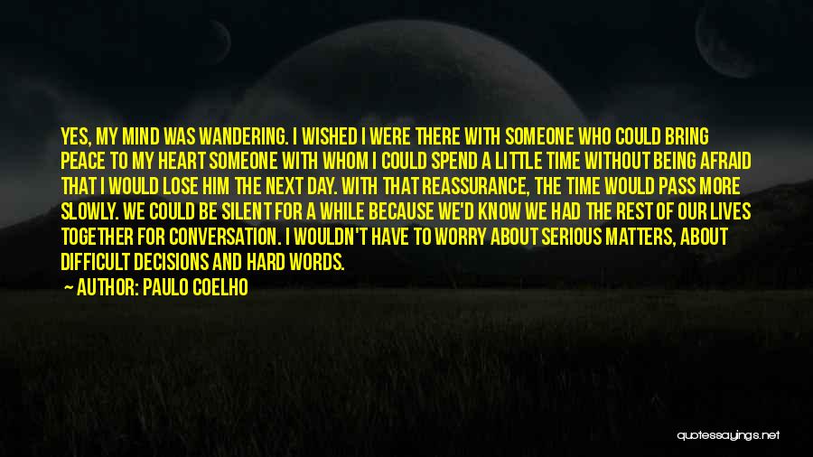 Time Spend Together Quotes By Paulo Coelho