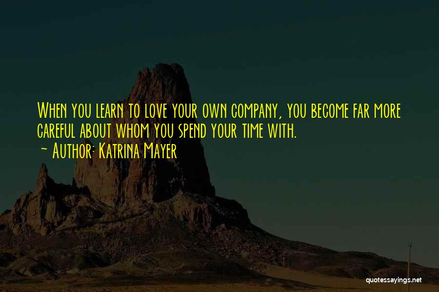 Time Spend With You Quotes By Katrina Mayer