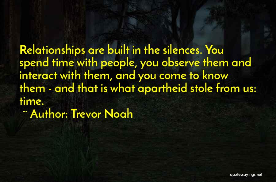 Time Spend With You Quotes By Trevor Noah