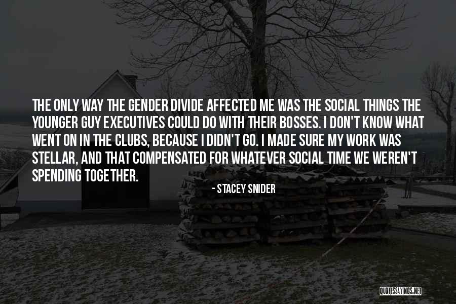 Time Spending Together Quotes By Stacey Snider Time Spending Together Quotes By Stacey Snider