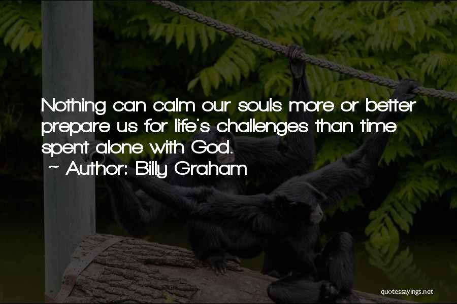 Time Spent Alone Quotes By Billy Graham