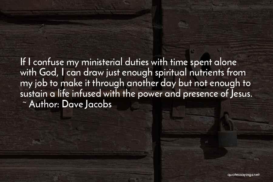 Time Spent Alone Quotes By Dave Jacobs