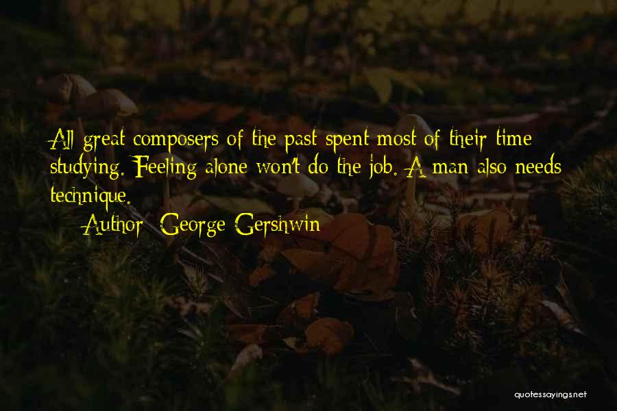 Time Spent Alone Quotes By George Gershwin