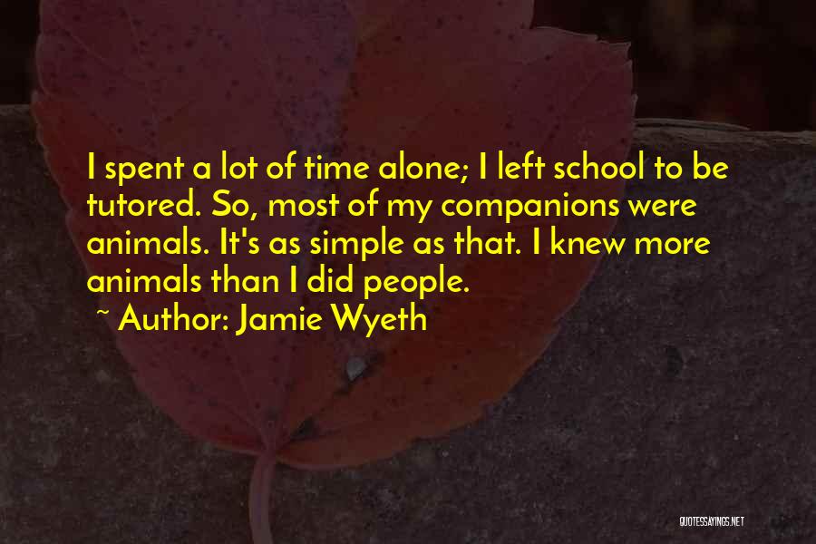 Time Spent Alone Quotes By Jamie Wyeth
