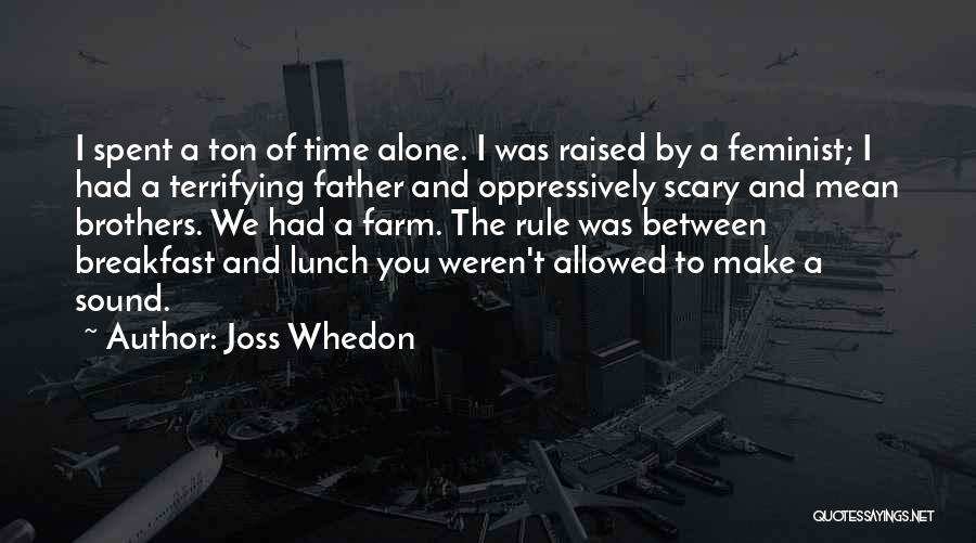 Time Spent Alone Quotes By Joss Whedon