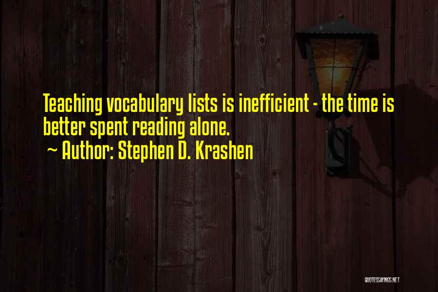 Time Spent Alone Quotes By Stephen D. Krashen