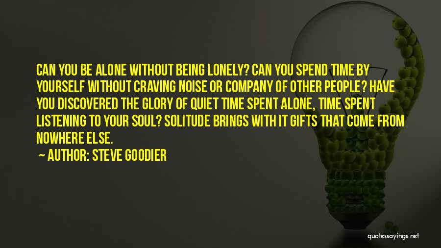 Time Spent Alone Quotes By Steve Goodier