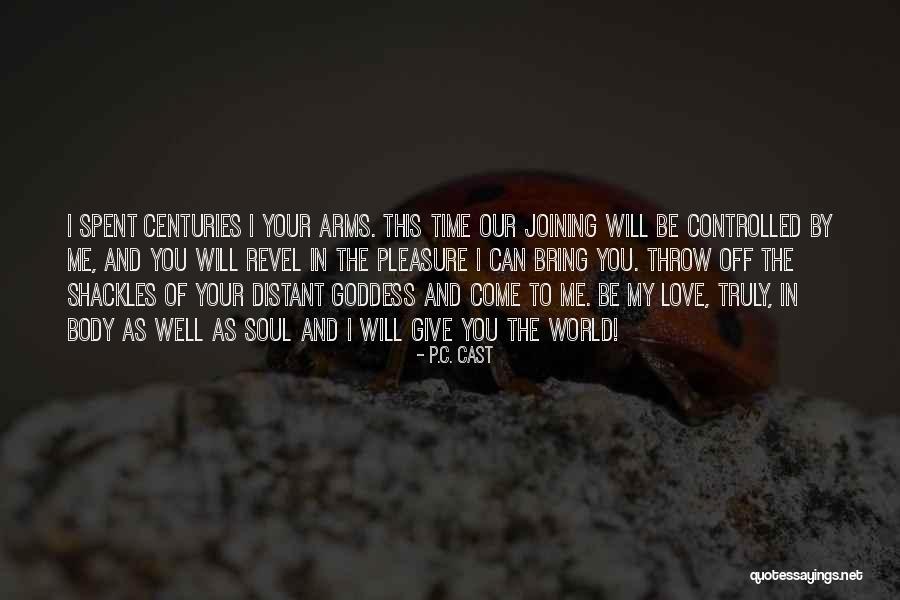 Time Spent Love Quotes By P.C. Cast Time Spent Love Quotes By P.C. Cast