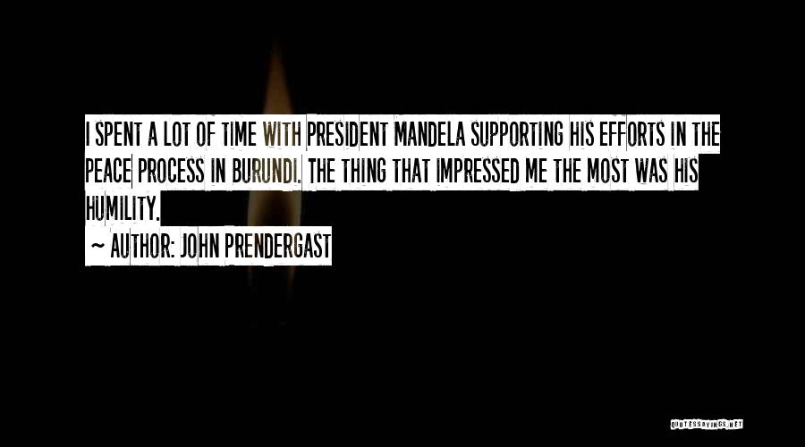 Time Spent Quotes By John Prendergast