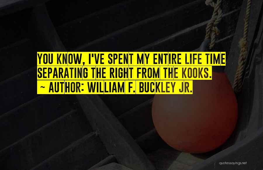 Time Spent Quotes By William F. Buckley Jr.