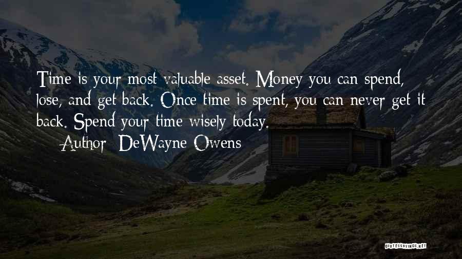 Time Spent Wisely Quotes By DeWayne Owens