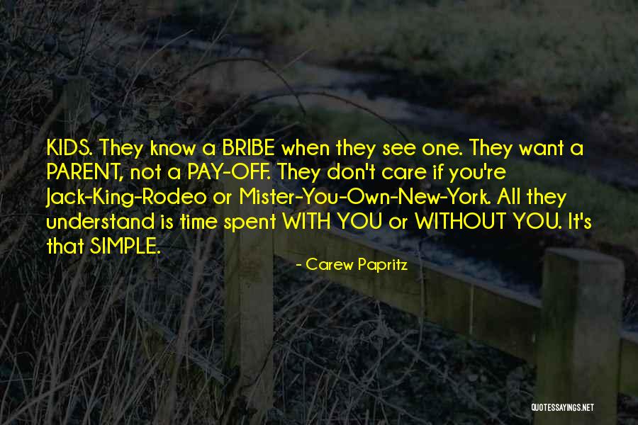 Time Spent With Children Quotes By Carew Papritz Time Spent With Children Quotes By Carew Papritz