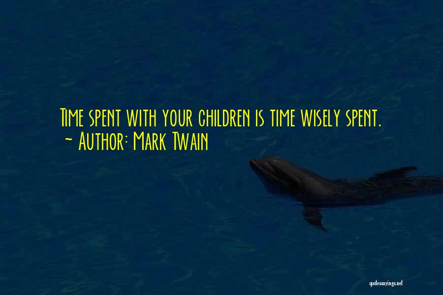 Time Spent With Children Quotes By Mark Twain