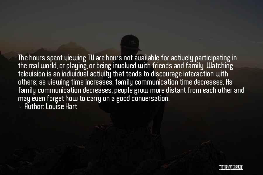 Time Spent With Family And Friends Quotes By Louise Hart