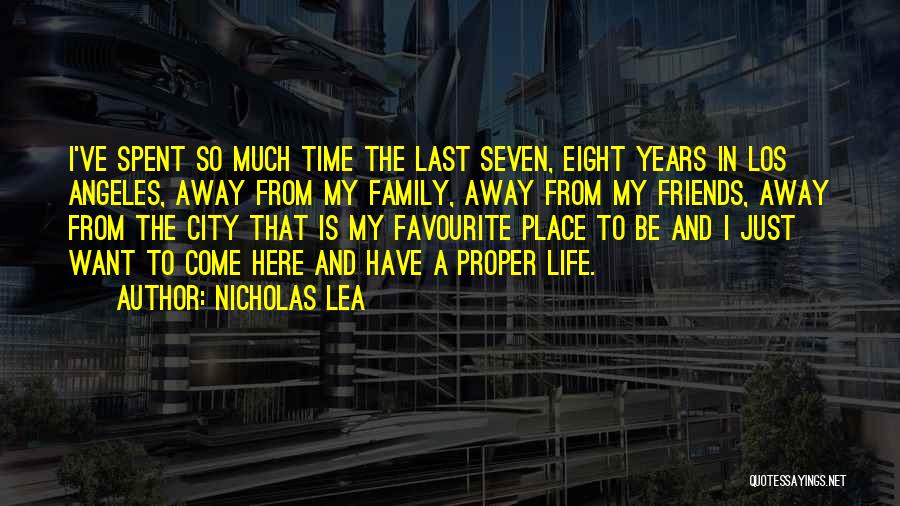 Time Spent With Family And Friends Quotes By Nicholas Lea