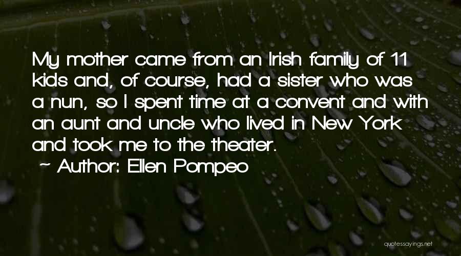 Time Spent With Family Quotes By Ellen Pompeo