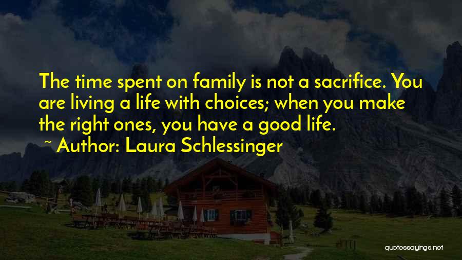 Time Spent With Family Quotes By Laura Schlessinger