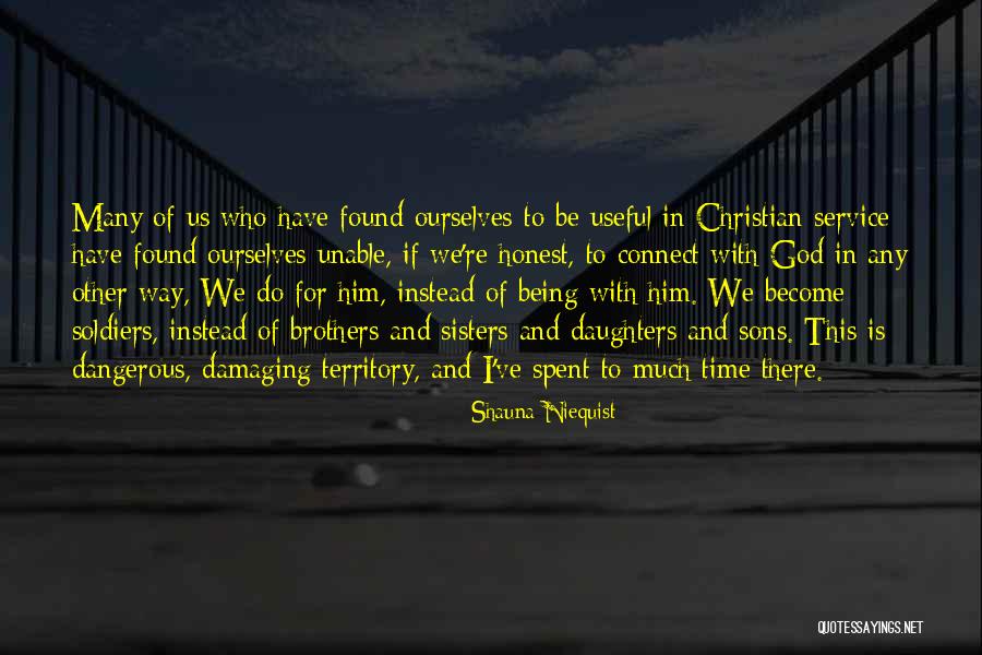 Time Spent With God Quotes By Shauna Niequist Time Spent With God Quotes By Shauna Niequist