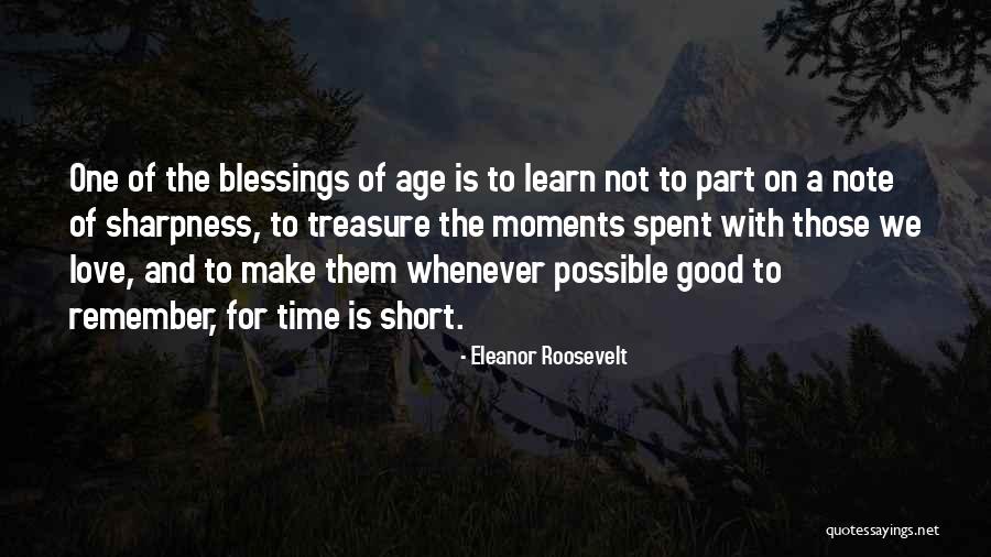 Time Spent With Love Quotes By Eleanor Roosevelt