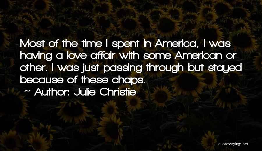 Time Spent With Love Quotes By Julie Christie