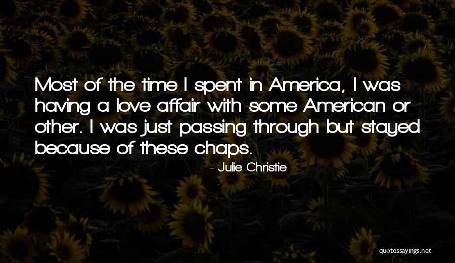 Time Spent With Love Quotes By Julie Christie