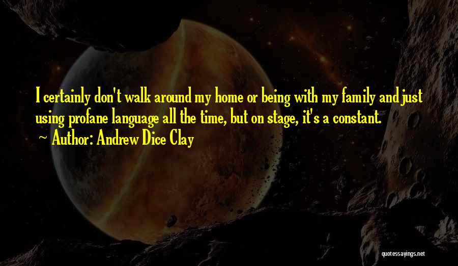 Time.spent.with My Family Quotes By Andrew Dice Clay