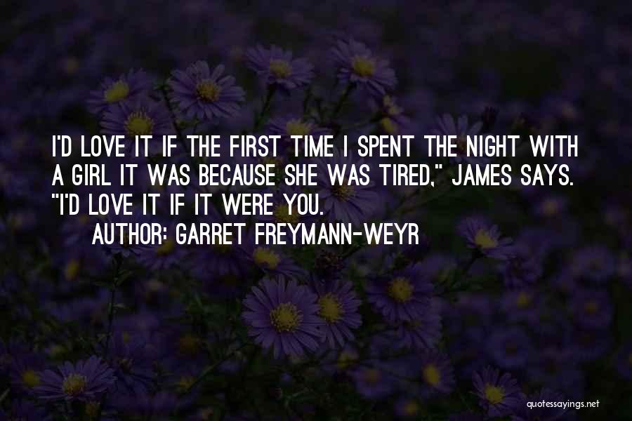Time Spent With You Love Quotes By Garret Freymann-Weyr