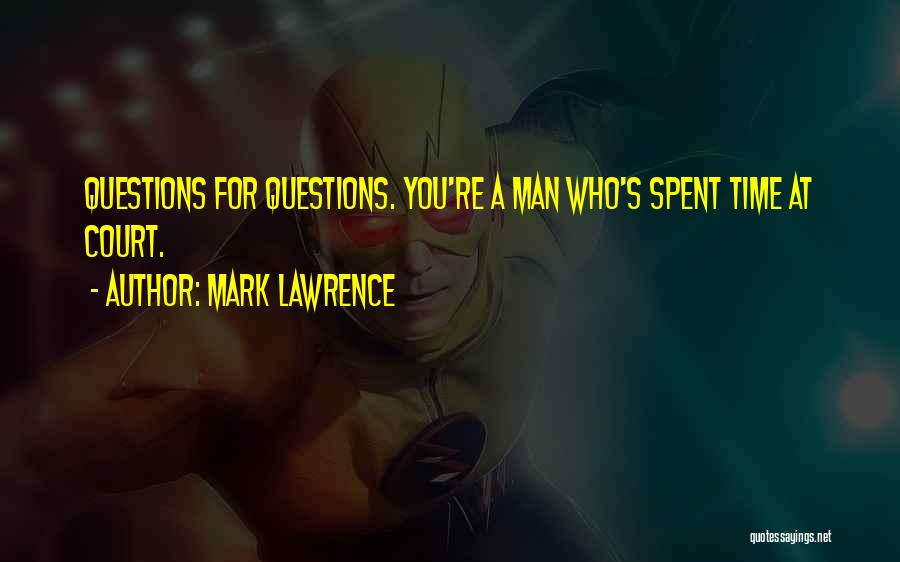 Time Spent You Quotes By Mark Lawrence