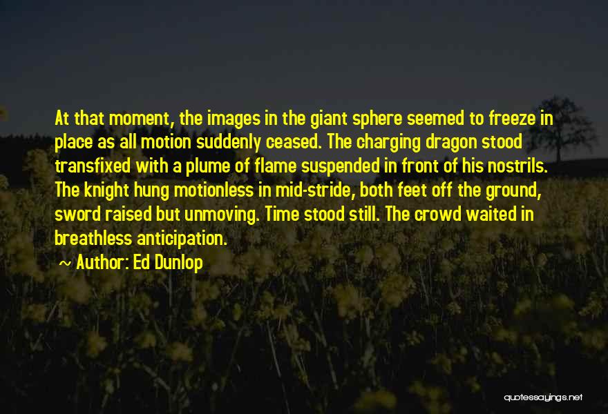 Time Stood Still Quotes By Ed Dunlop