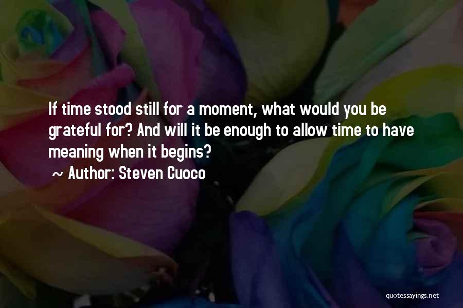 Time Stood Still Quotes By Steven Cuoco