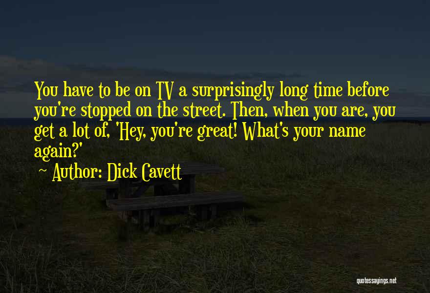 Time Stopped Quotes By Dick Cavett