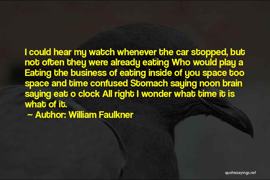 Time Stopped Quotes By William Faulkner