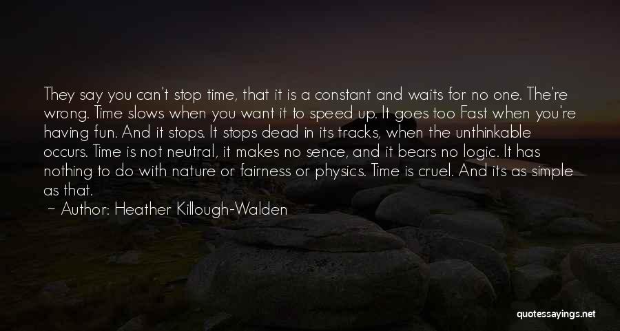 Time Stops For No One Quotes By Heather Killough-Walden
